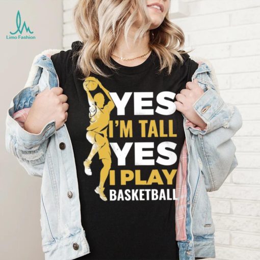 Yes I Play Basketball Classic T Shirt