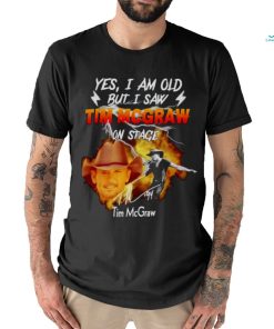 Yes I am old but I saw Tim Mcgraw on stage signature shirt