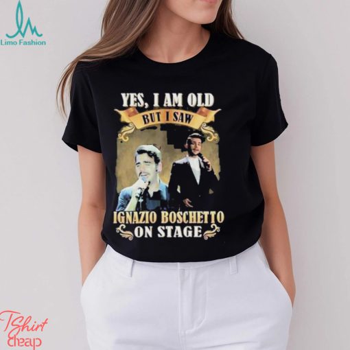 Yes I am old but I saw ignazio Boschetto on stage 2023 shirt