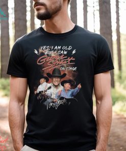 Yes I’m Old But I Saw George Strait On Stage Unisex T Shirt