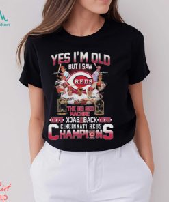 Yes I’m Old But I Saw The Big Red Machine 1975 Back 2 Back 1976 Cincinnati Reds Champions Signatures shirt
