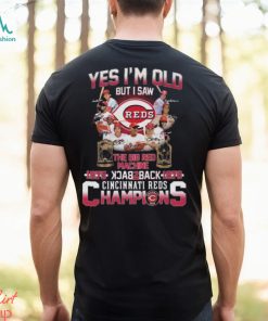 Yes I’m Old But I Saw The Big Red Machine 1975 Back 2 Back 1976 Cincinnati Reds Champions Signatures shirt
