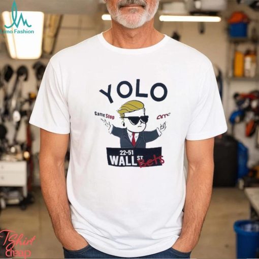 Yolo game stop 22 51 Wall St Bets shirt