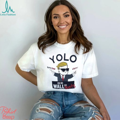 Yolo game stop 22 51 Wall St Bets shirt