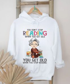 You Don't Stop Reading When You Get Old Classic T Shirt