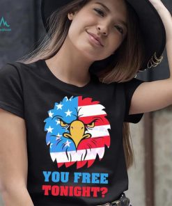 You Free Tonight White And Blue 4th Of July shirt