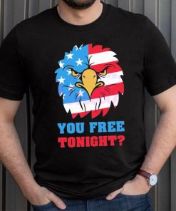 You Free Tonight White And Blue 4th Of July shirt