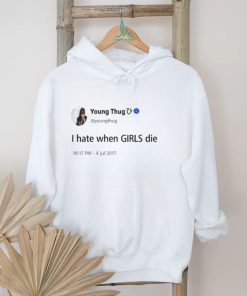 Young Thug I Hate When Girls Die shirt