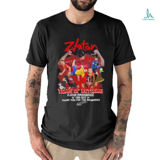 Zlatan Ibrahimovic 34 Years Of Retiring 1989 2023 Signatures Thank You For The Memories Shirt