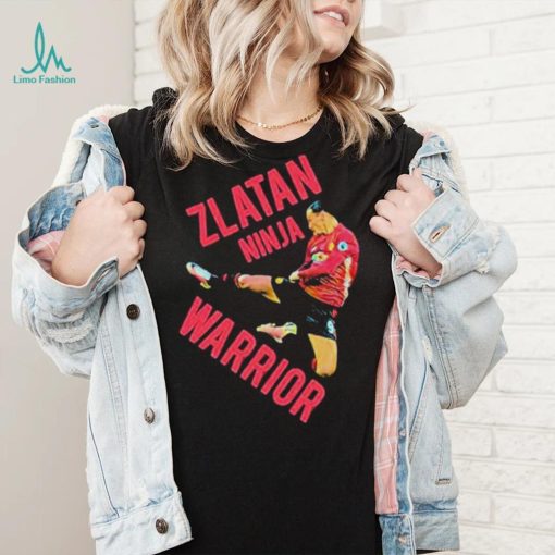 Zlatan Ninja Warrior Zlatan Ibrahimovic Shirt