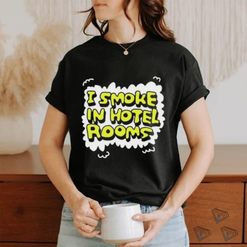 Zoebread I smoke in hotel room shirt