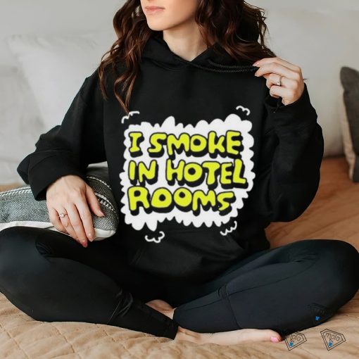 Zoebread I smoke in hotel room shirt