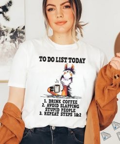 horse to do list to day drink coffee avoid slapping stupid people Classic T Shirt