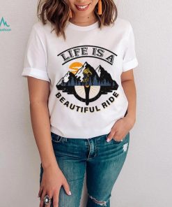 life is a beautyful ride
