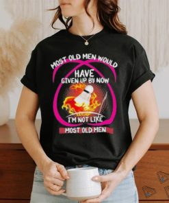 most old men would have given up by now im not like badminton shirt Hoodie