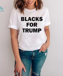 political trump 2020 blacks for trump shirt Shirt