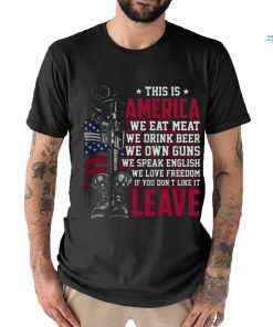 this is america we eat meat we drink beer we own shirt