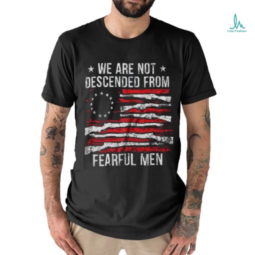 we are not descemded from fearful men classic t shirt