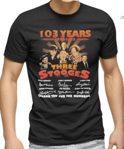 103 years The Three Stooges 1920 2023 thank you for the memories signatures shirt