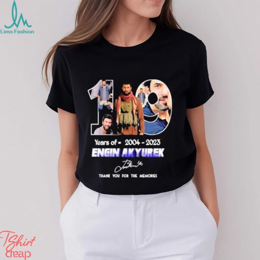 19 Years of 2004 2023 Engin Akyurek thank You for the memories signature shirt shirt