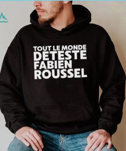 2023 Rsa roleplay tout le monde deteste fabien roussel shirt