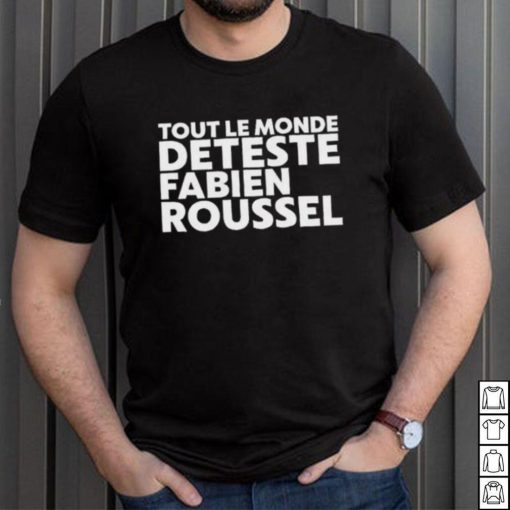 2023 Rsa roleplay tout le monde deteste fabien roussel shirt