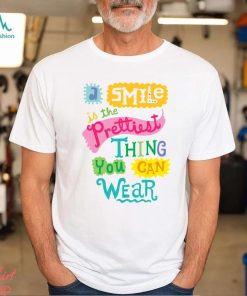 A Smile is the Prettiest Thing You Can Wear T Shirt