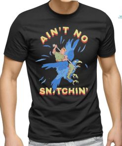 Ain’t No Snitchin’ Shirt