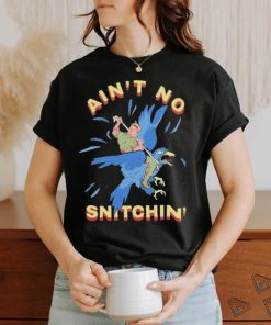 Ain’t No Snitchin’ Shirt