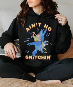 Ain’t No Snitchin’ Shirt