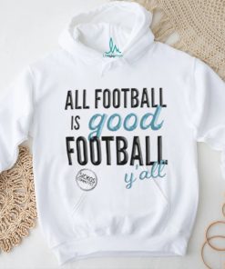 All Football is Good Football, Y'all BEVELED Gildan Shirt