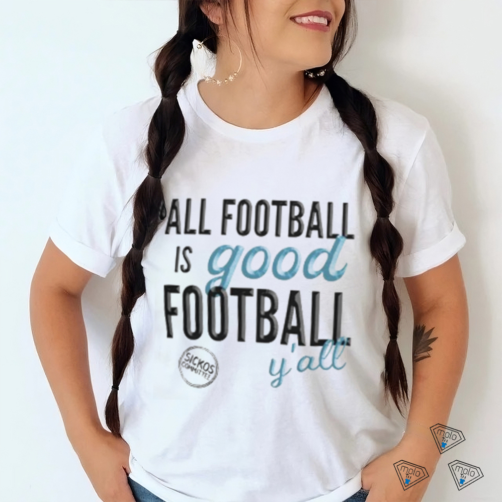 All Football is Good Football, Y'all BEVELED Gildan Shirt All Football is Good Football, Y'all BEVELED Gildan Shirt