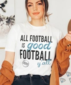 All Football is Good Football, Y'all BEVELED Gildan Shirt