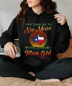 Always Be A Texas Girl Took To New Mexico Classic T Shirt