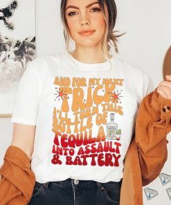 And For My Next Trick I_ll Turn This Bottle t shirt
