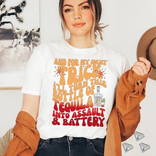And For My Next Trick I_ll Turn This Bottle t shirt