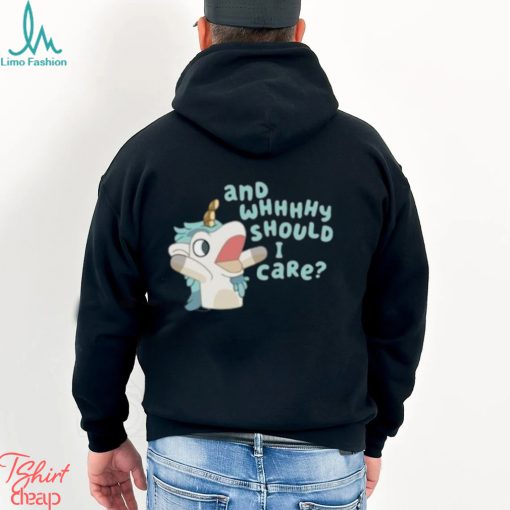 And Why Should I Care Bluey Shirt Bluey Unicorse Shirt Kids Bluey Toddler Shirt Adult Bluey Shirts For Adults Funny Bluey Shirts