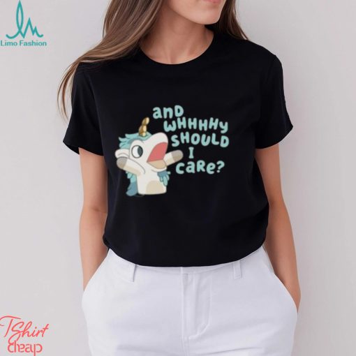 And Why Should I Care Bluey Shirt Bluey Unicorse Shirt Kids Bluey Toddler Shirt Adult Bluey Shirts For Adults Funny Bluey Shirts