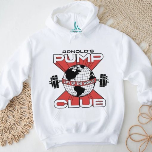 Arnold’s Pump Club Lift Up The World Shirt