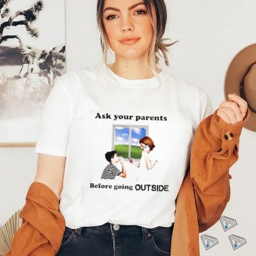 Ask Your Parents Before Going Offline Shirt