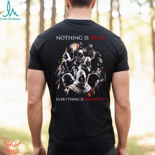Assassin’s Creed characters Nothing is true everything is Permitted shirt