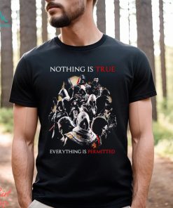 Assassin’s Creed characters Nothing is true everything is Permitted shirt