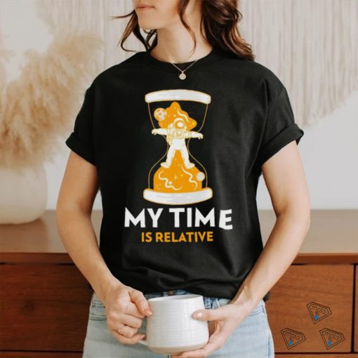 Astronaut in hourglass my time is relative shirt