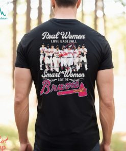 Atlanta Baseball Real Women Love Baseball Smart Women Love The Braves 2023 Signatures Shirt