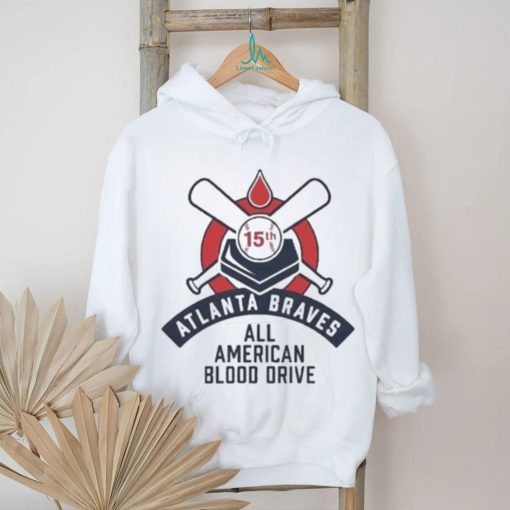 Atlanta braves 15th all American blood drive and shirt