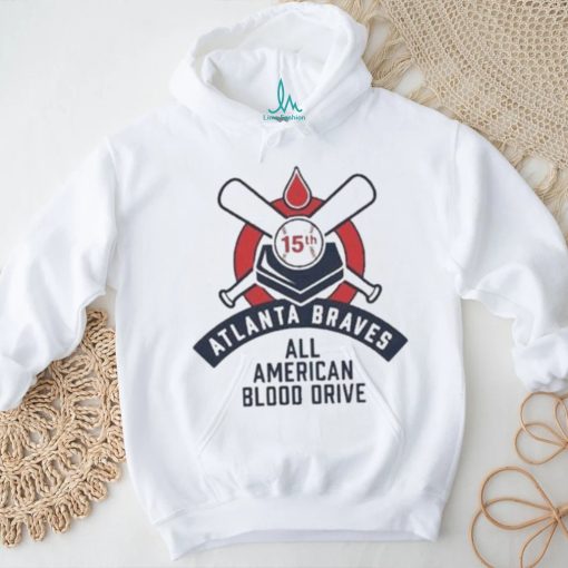 Atlanta braves 15th all American blood drive and shirt