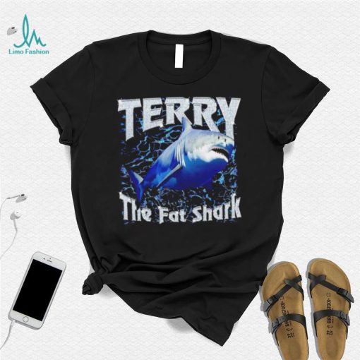 Awesome terry the fat shark shirt