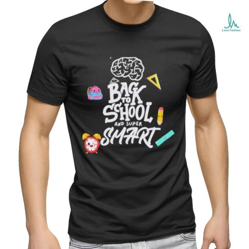 Back To School And Super Smart Shirt