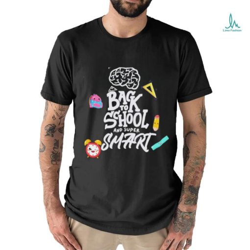 Back To School And Super Smart Shirt