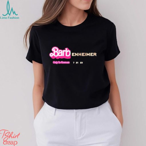 Barbenheimer Only in Cinemas 7 21 23 shirt